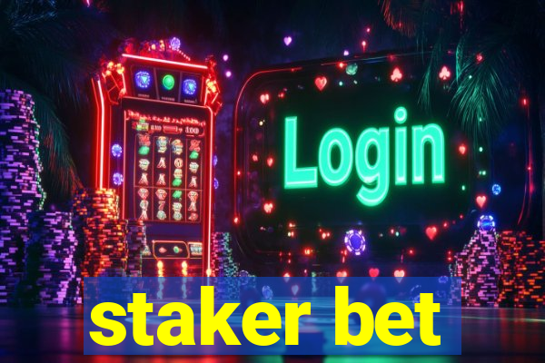 staker bet